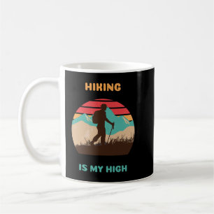 Funny sayings Hiking is my high Coffee Mug