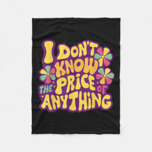 Funny Sayings I Don't Know The Price Of Anything M Fleece Blanket