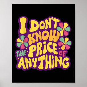 Funny Sayings I Don't Know The Price Of Anything M Poster