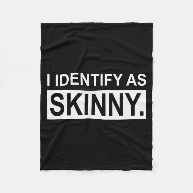 Funny Sayings I Identify As Skinny Jokes Sarcastic Fleece Blanket (Front)