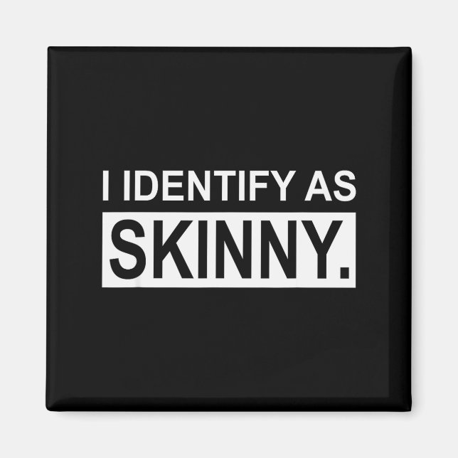 Funny Sayings I Identify As Skinny Jokes Sarcastic Magnet (Front)