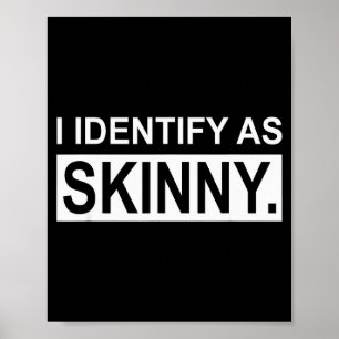 Funny Sayings I Identify As Skinny Jokes Sarcastic Poster
