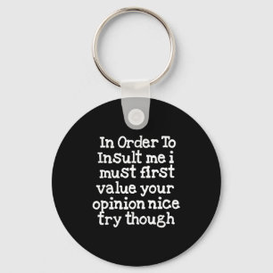 Funny Sayings People Men Women Gag Sarcasm In Orde Key Ring