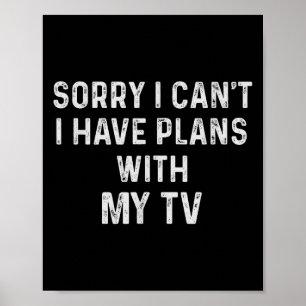 Funny Sayings Shirts Sorry I Can't I Have Plans Wi Poster