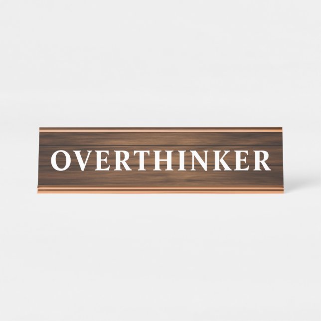 Funny Sayings Simple Design Wood Grain Panelling Desk Name Plate (Front)