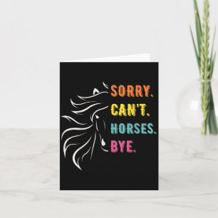 Funny Sayings Sorry Cant Horses Bye Vintage Horse Card