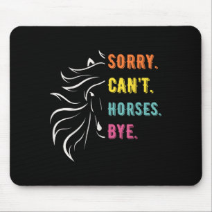 Funny Sayings Sorry Can't Horses Bye Vintage Horse Mouse Pad