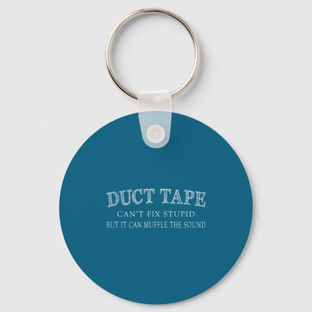 Funny Sayings Tee Shirt Duct Tape Can't Fix Stud  Key Ring (Front)