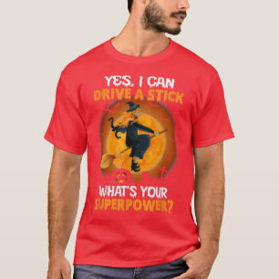 Funny Scary Halloween DRIVE A STICK IS MY SUPERPOW T-Shirt