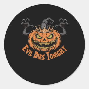 Funny Scary Halloween Saying Evil Dies Tonight Classic Round Sticker