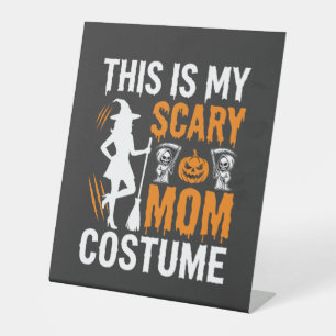Funny Scary Mum Costume Halloween Witch Pedestal Sign