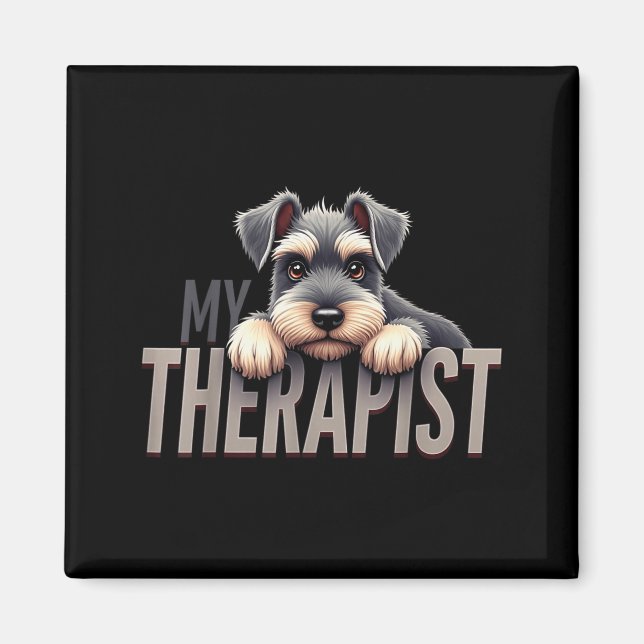Funny Schnau Puppy My Therast Schnauzer Dog  Magnet (Front)