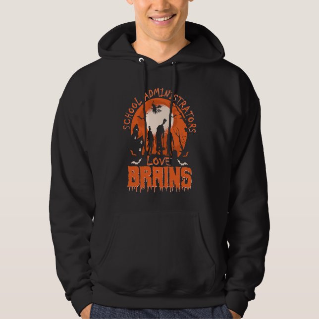 Funny School Administrators Love Brains  Halloween Hoodie (Front)