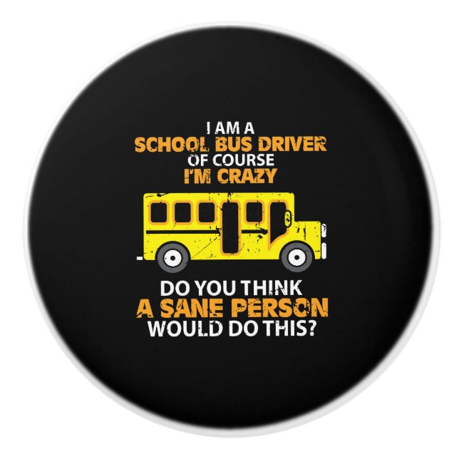 Funny School Bus - Crazy Buss Driver Fun Car Ceramic Knob (Front)