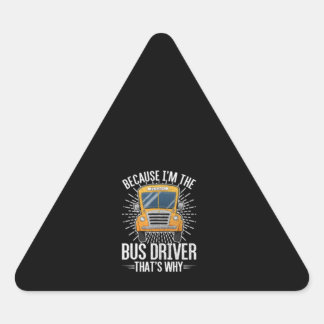 funny school bus design im bus driver thats why . triangle sticker