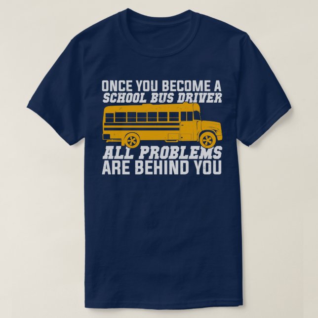 Funny School Bus Driver Gift  T-Shirt (Design Front)