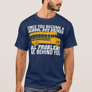 Funny School Bus Driver Gift T-Shirt