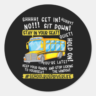 Funny School Bus Driver Life Last Day Of School Te Classic Round Sticker