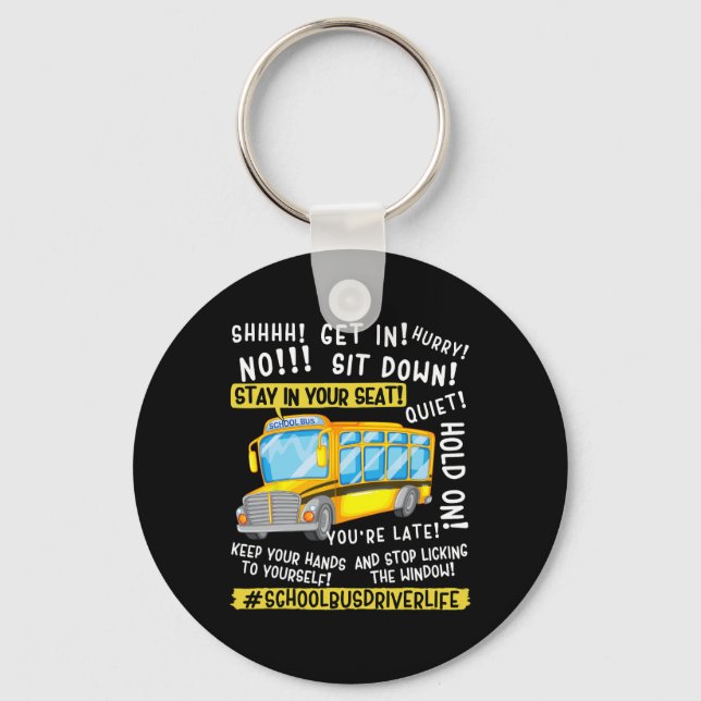 Funny School Bus Driver Life Last Day Of School Te Key Ring (Front)