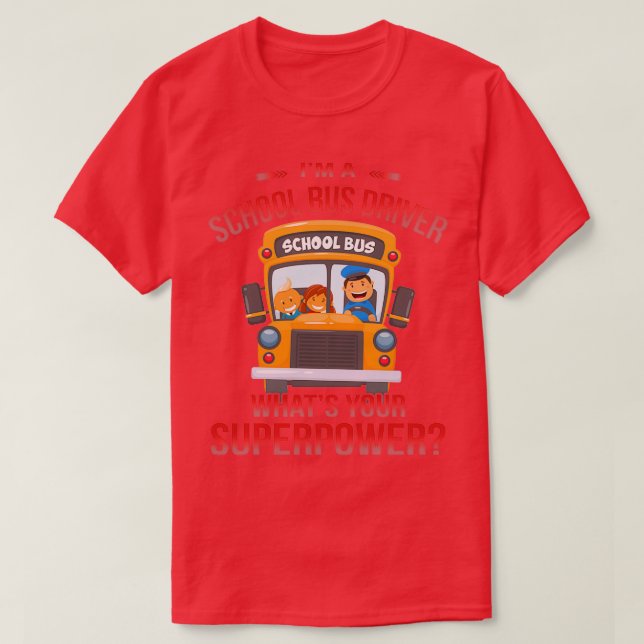 Funny School Bus Driver Superpower T T-Shirt (Design Front)