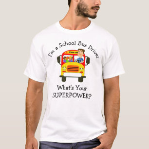 Funny School Bus Driver T Shirts, I'm a Bus Driver T-Shirt