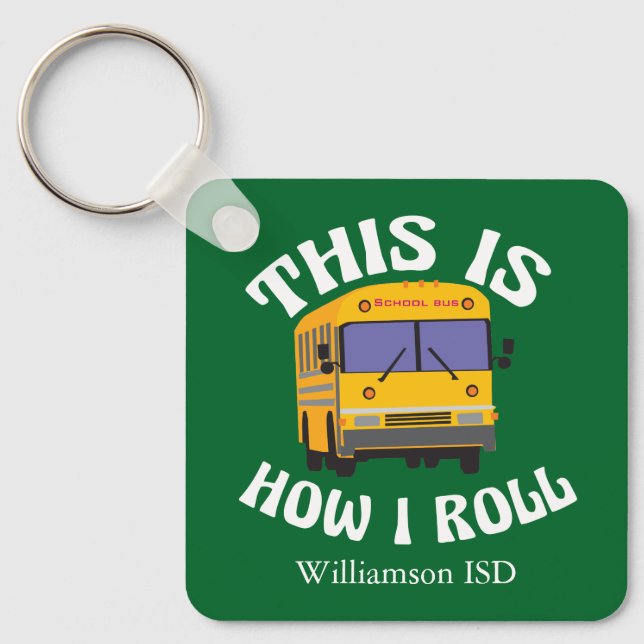 Funny School Bus Driver This is How I Roll Green Key Ring (Front)