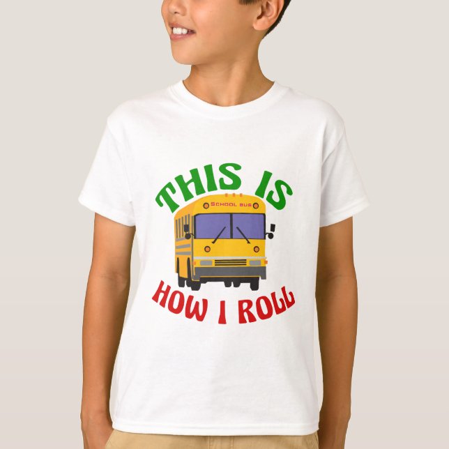 Funny School Bus Pun This is How I Roll Kids T-Shirt (Front)