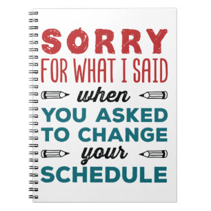Funny School Counsellor Sorry Said Change Schedule Notebook