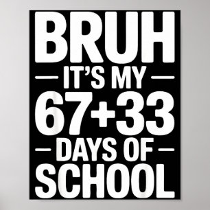 Funny School Countdown Saying Bruh Its My 67 33 Poster