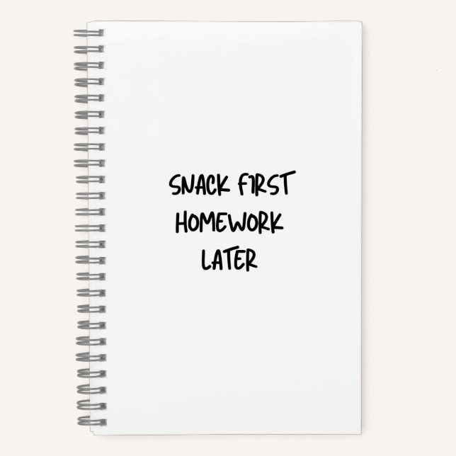 Funny School Notebook Snack First Homework Later  (Front)