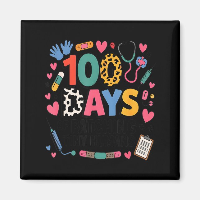 Funny School Nurse 100 Days Patching Tiny Humans I Magnet (Front)