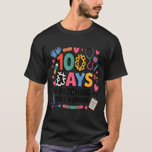 Funny School Nurse 100 Days Patching Tiny Humans I T-Shirt