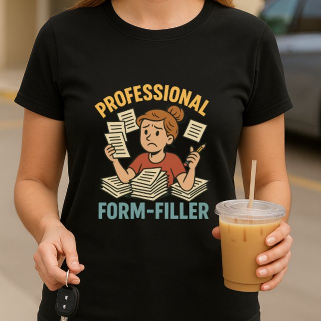 Funny School Paperwork Parent; Professional Form T-Shirt (Creator Uploaded)