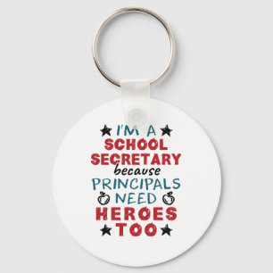 Funny School Secretary Heroes Appreciation Key Ring