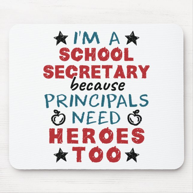 Funny School Secretary Heroes Appreciation Mouse Pad (Front)