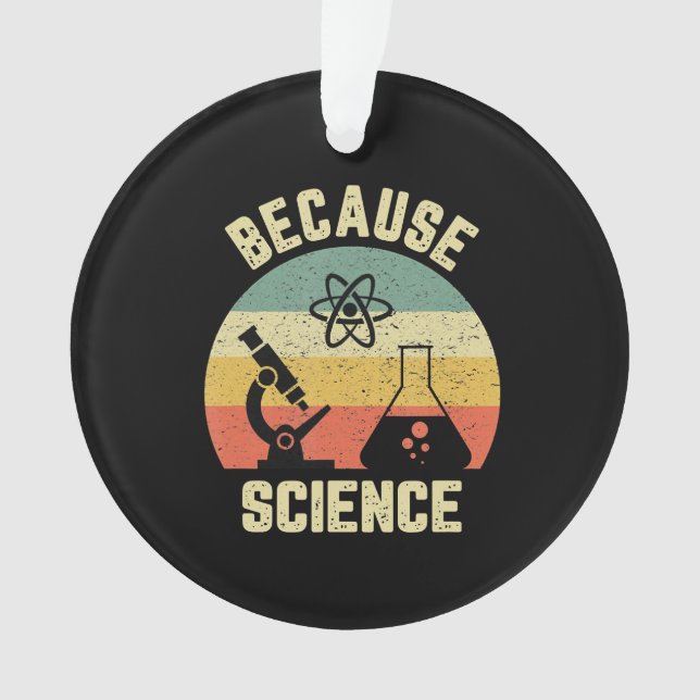 Funny Science  Biology Physics Because Science Ornament (Front)