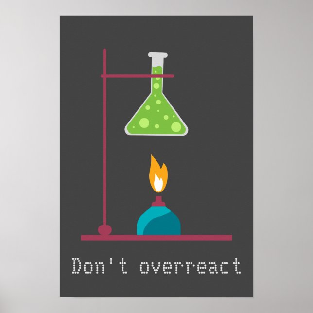Funny Science chemistry don't overreact quote Poster (Front)