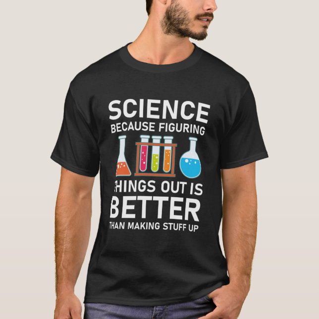 Funny Science Figuring Things Out T-Shirt (Front)