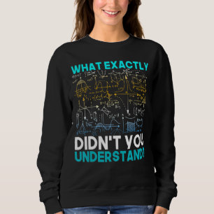 Funny Science Idea Physicist Math Physics Sweatshirt