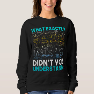 Funny Science Idea Physicist Math Physics Sweatshirt