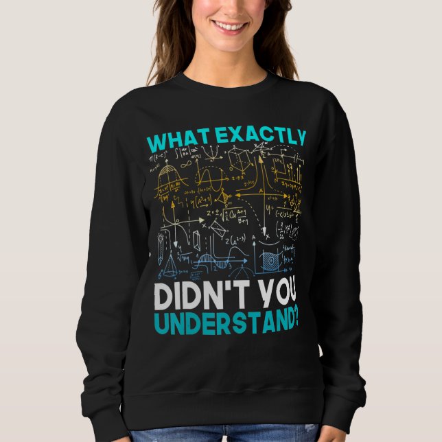 Funny Science Idea Physicist Math Physics Sweatshirt (Front)