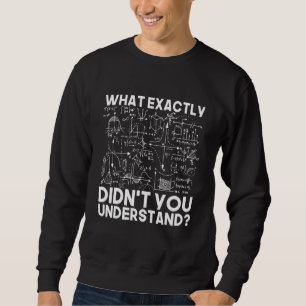 Funny Science  Idea Physicist Math Physics Sweatshirt