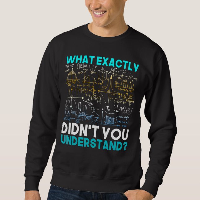 Funny Science Idea Physicist Math Physics Sweatshirt (Front)