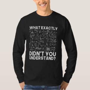 Funny Science Idea Physicist Math Physics T-Shirt