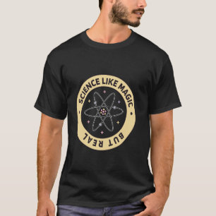 Funny Science Like Magic But Real Funny Chemistry T-Shirt