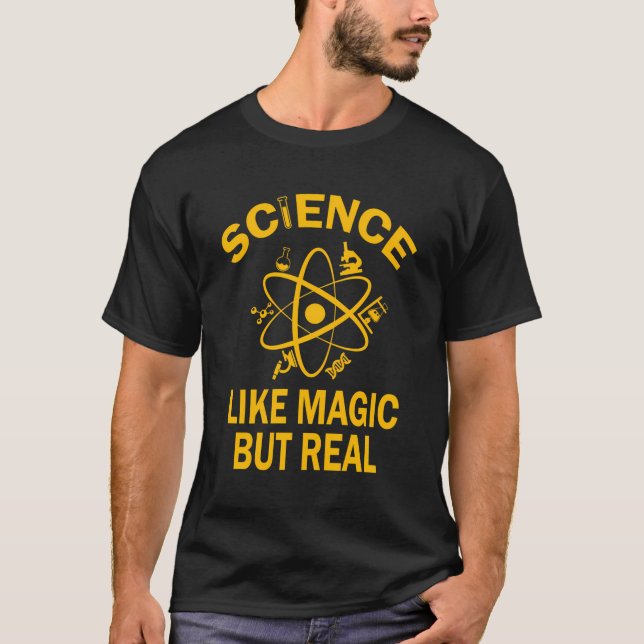 Funny Science Like Magic But Real Humour Design T-Shirt (Front)