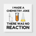 Funny Science lover chemistry joke Magnet<br><div class="desc">Funny Science Chemistry Joke</div>