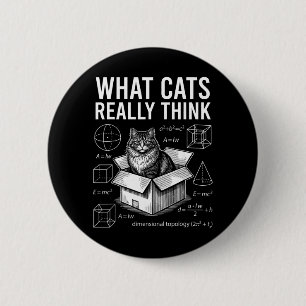 Funny Science Physics Cat in Box What Cats Think 6 Cm Round Badge