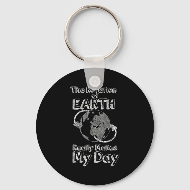 Funny Science Rotation Of Earth Really Makes My Da Key Ring (Front)