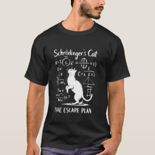 Funny Science Schrödinger's Cat Escape Plan Funny  T-Shirt